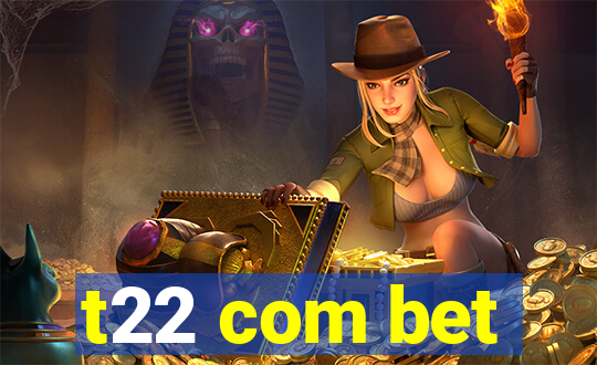 t22 com bet